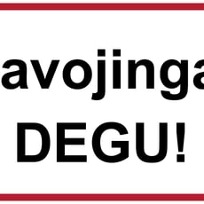 Ženklas „Pavojinga! DEGU!“